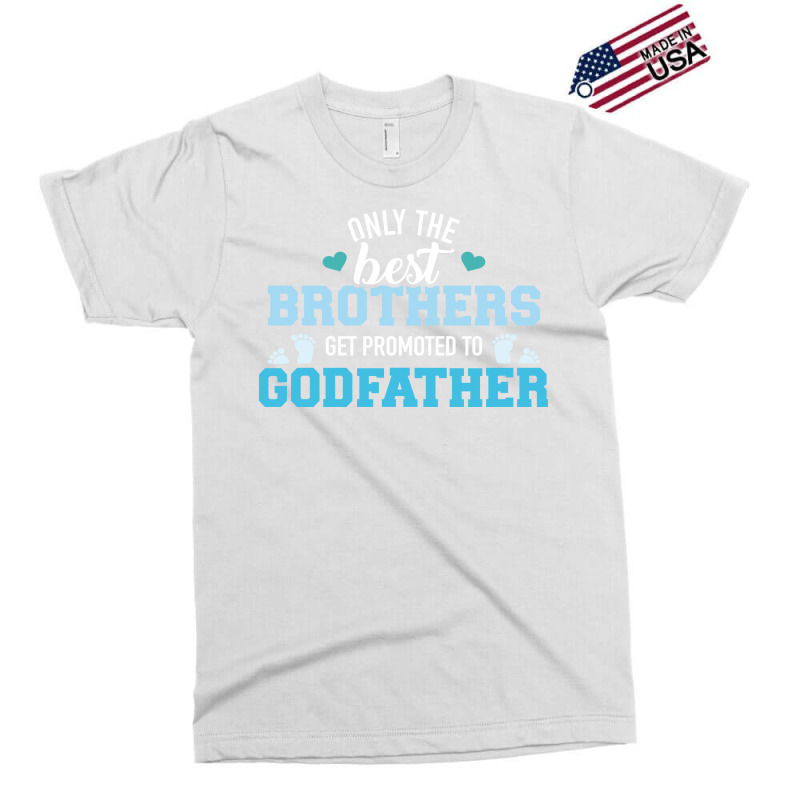 Only Best Brothers Get Promoted To Godfather Cute Exclusive T-shirt | Artistshot