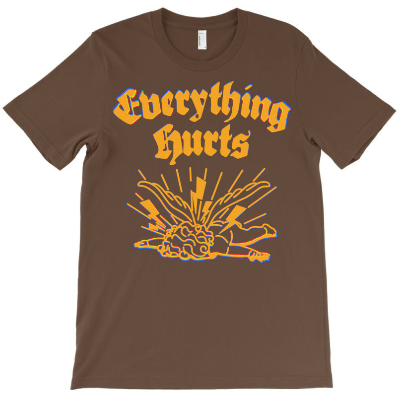 Everything Hurts Funny T-shirt | Artistshot