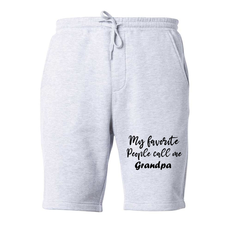 My Favorite People Call Me Grandpa Funny Grandpa G Fleece Short | Artistshot