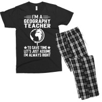 Im A Geography Teacher To Save Time Lets Just Assu Men's T-shirt Pajama Set | Artistshot