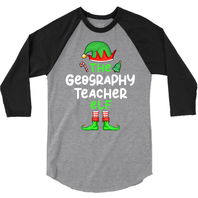 Im The Geography Teacher Elf Christmas Family Matc 3/4 Sleeve Shirt by meaneyantichy | Artistshot