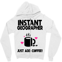 Instant Geographer Just Add Coffee Girl Zipper Hoodie | Artistshot