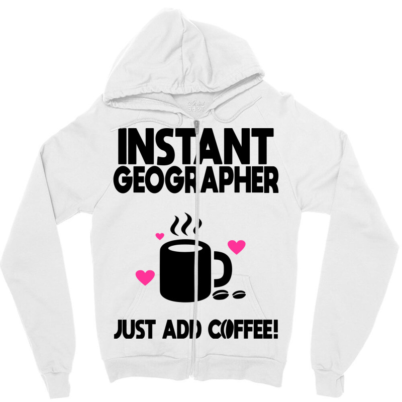 Instant Geographer Just Add Coffee Girl Zipper Hoodie by meaneyantichy | Artistshot