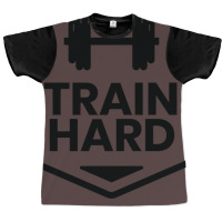 Train Hard  Trending Graphic T-shirt | Artistshot