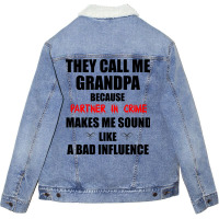 They Call Me Grandpa Because Partner In Crime Make Unisex Sherpa-lined Denim Jacket | Artistshot