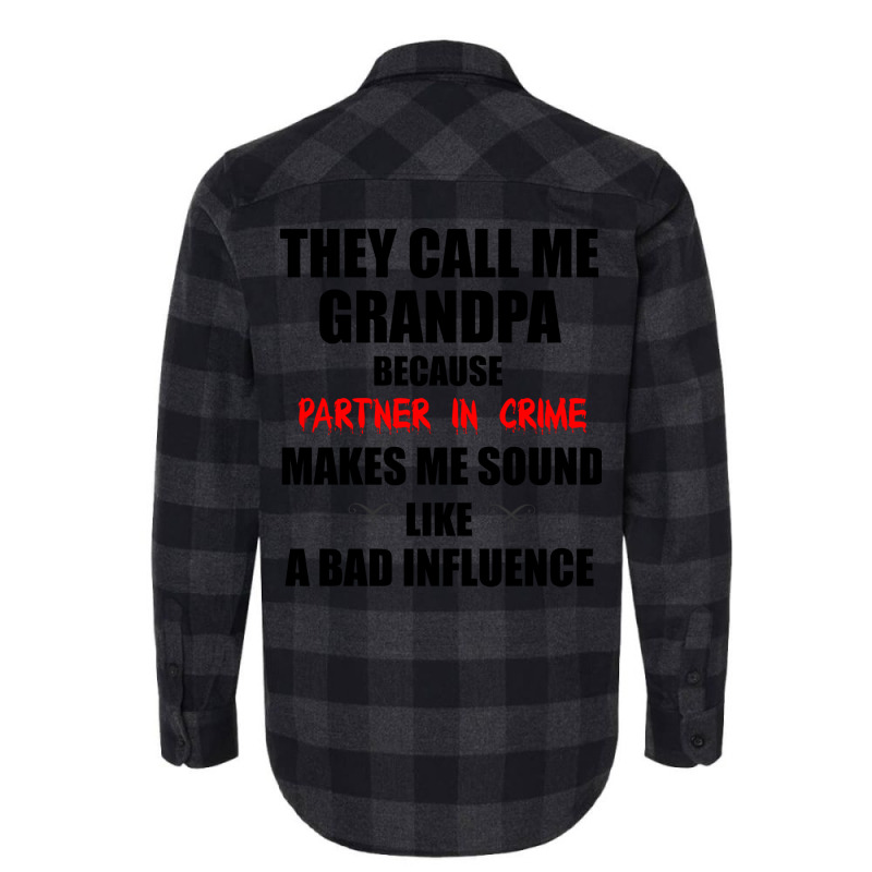 They Call Me Grandpa Because Partner In Crime Make Flannel Shirt | Artistshot