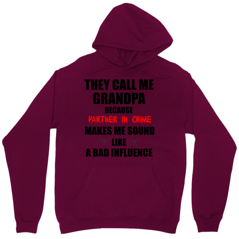 They Call Me Grandpa Because Partner In Crime Make Unisex Hoodie | Artistshot