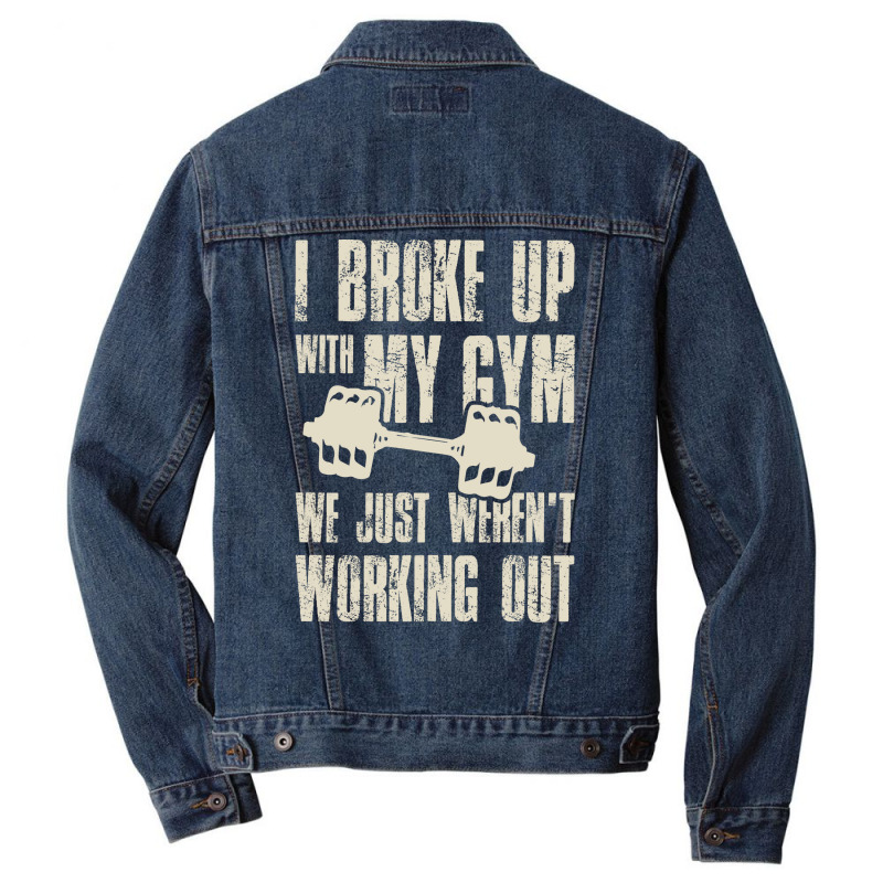 I Broke Up With My Gym We Just Werent Working Out Men Denim Jacket by bafixtreemm | Artistshot