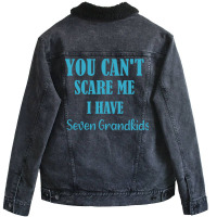 You Cant Scare Me I Have Seven Grandkids Funny Gif Unisex Sherpa-lined Denim Jacket | Artistshot