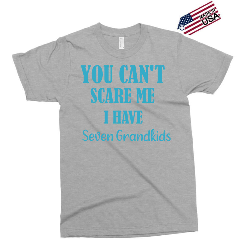 You Cant Scare Me I Have Seven Grandkids Funny Gif Exclusive T-shirt by diosasbigsby6 | Artistshot