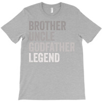 Brother Uncle Godfather Legend Girl T-shirt | Artistshot