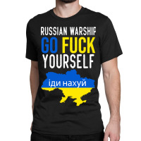 Russian Warship Go Fuck Yourself Classic T-shirt | Artistshot