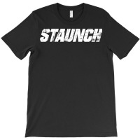 Staunch Love T-shirt | Artistshot