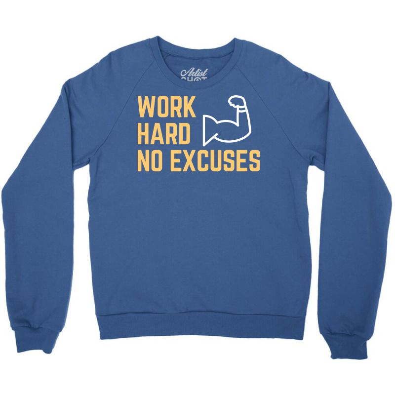 Work Hard No Excuses Vintage Crewneck Sweatshirt by bafixtreemm | Artistshot