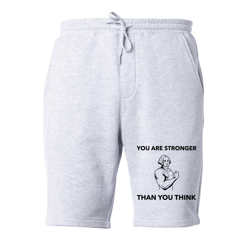 You Are Stronger Than You Think Quote Fleece Short by bafixtreemm | Artistshot