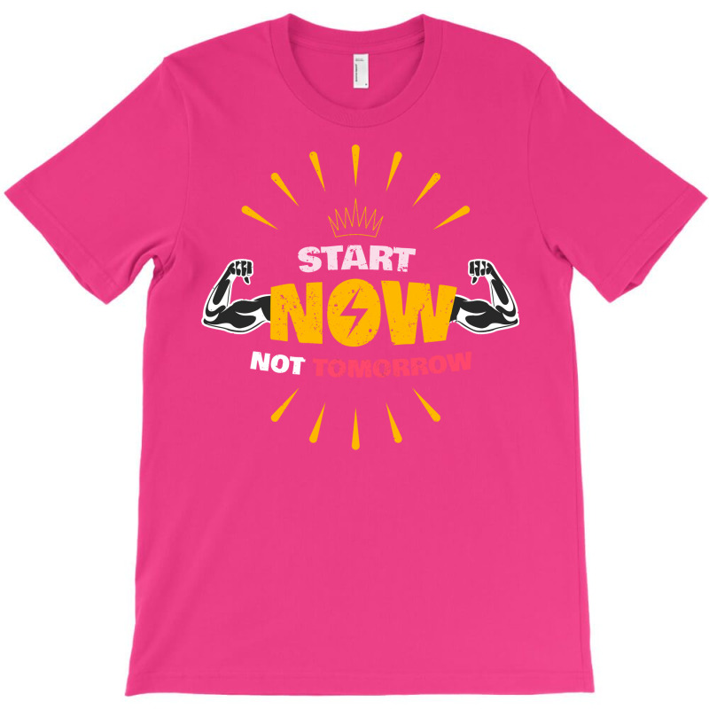 Start Now Not Tomorrow Stars T-Shirt by horathmheannj | Artistshot