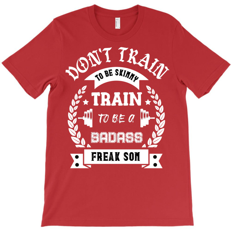 Train To Be A Badass Girl T-Shirt by horathmheannj | Artistshot