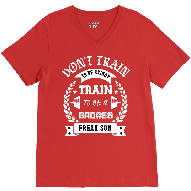 Train To Be A Badass Girl V-Neck Tee by horathmheannj | Artistshot