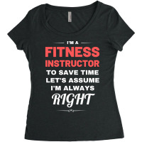 Im A Fitness Instructor To Save Time Lets Assume I Women's Triblend Scoop T-shirt | Artistshot