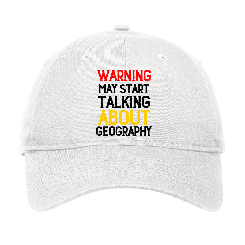 Warning May Start Talking About Geography Cool Adjustable Cap | Artistshot