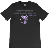 The Body Achieves What The Mind Believes Girl T-shirt | Artistshot