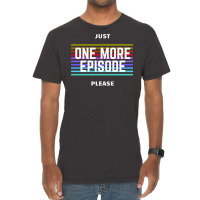 Just One More Episode Please   Only For Film Lover Vintage T-shirt | Artistshot