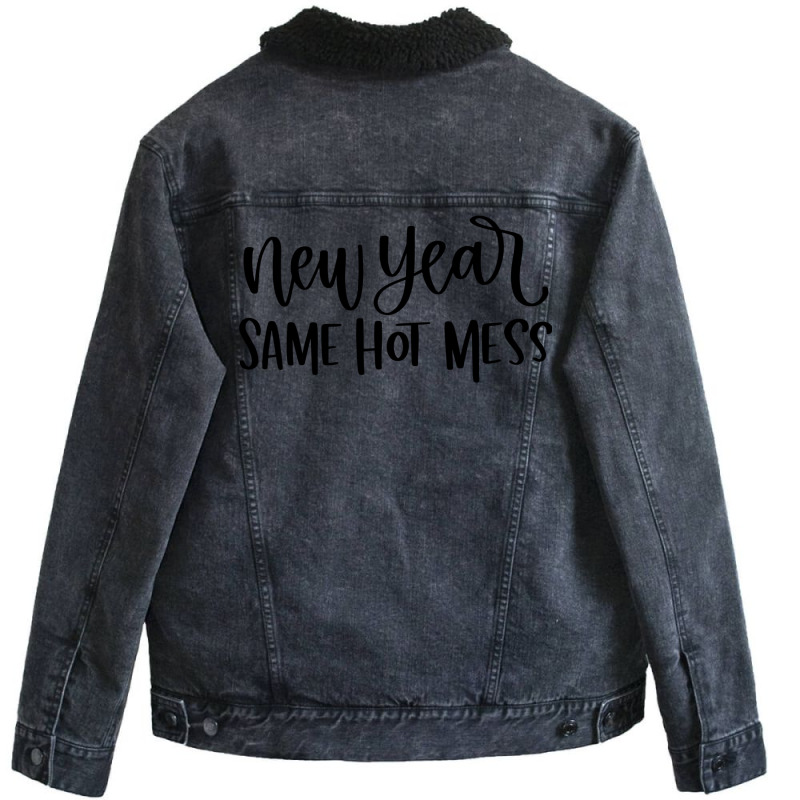 New Year Same Hot Mess1 Unisex Sherpa-Lined Denim Jacket by dapoteequeen0 | Artistshot