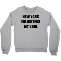 New York Enlightens My Soul Crewneck Sweatshirt | Artistshot