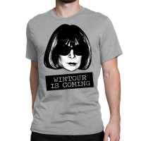 Wintour Is Coming Classic T-shirt | Artistshot