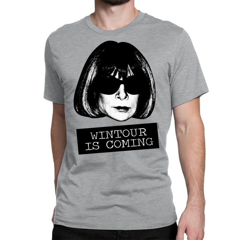 Wintour Is Coming Classic T-shirt | Artistshot