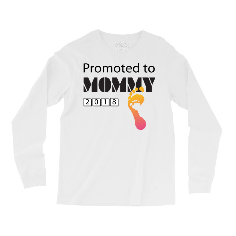 Promoted To Mommy 2018 Funny New Mom Long Sleeve Shirts | Artistshot