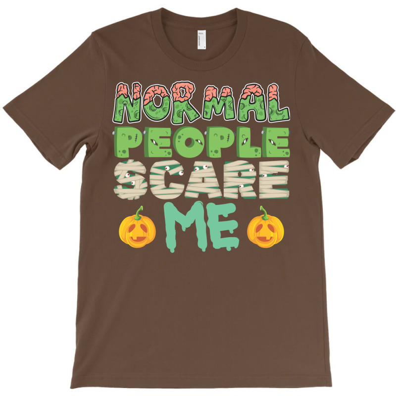 Halloween Costume Normal People Scare Me Pumpkin C T-shirt | Artistshot