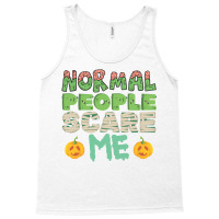 Halloween Costume Normal People Scare Me Pumpkin C Tank Top | Artistshot