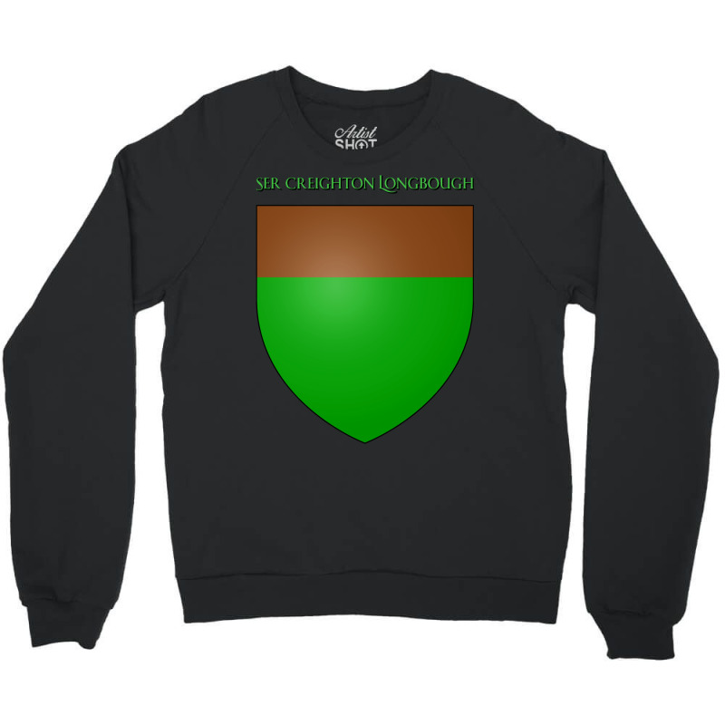 Ser Creighton Longbough Coat Of Arms Heraldry Sigi Crewneck Sweatshirt | Artistshot