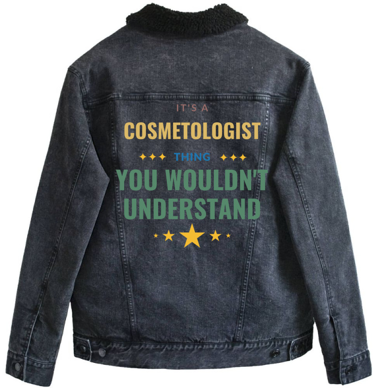 Its A Cosmetologist Thing You Wouldnt Understand T Unisex Sherpa-lined Denim Jacket | Artistshot