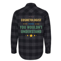 Its A Cosmetologist Thing You Wouldnt Understand T Flannel Shirt | Artistshot