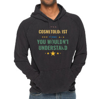 Its A Cosmetologist Thing You Wouldnt Understand T Vintage Hoodie | Artistshot