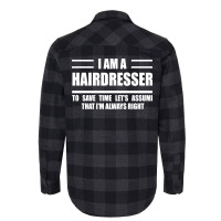 Im A Hairdresser To Save Time Just Assume That Im Flannel Shirt | Artistshot