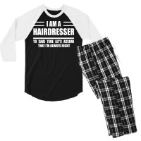 Im A Hairdresser To Save Time Just Assume That Im Men's 3/4 Sleeve Pajama Set | Artistshot