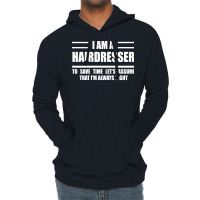 Im A Hairdresser To Save Time Just Assume That Im Lightweight Hoodie | Artistshot