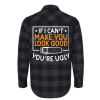 If I Cant Make You Look Good Youre Ugly Blue (1) Flannel Shirt | Artistshot