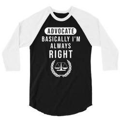 Advocate basically I'm always right 3/4 Sleeve Shirt | Artistshot