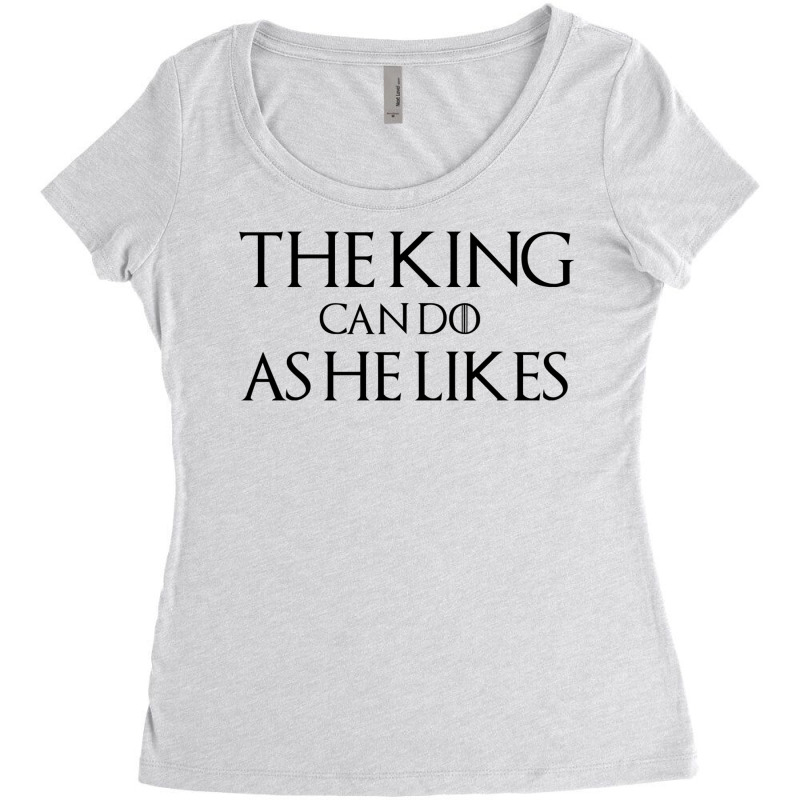 The King Can Do As He Likes Women's Triblend Scoop T-shirt by lirielwitalyz | Artistshot