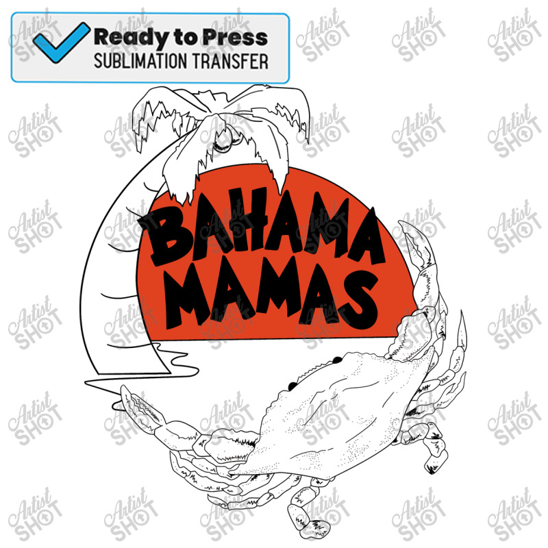 Doublesided Bahama Mamas Gift Sublimation Transfer | Artistshot