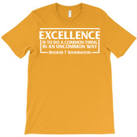 Excellence Booker T Washington Black History Quote T-shirt | Artistshot