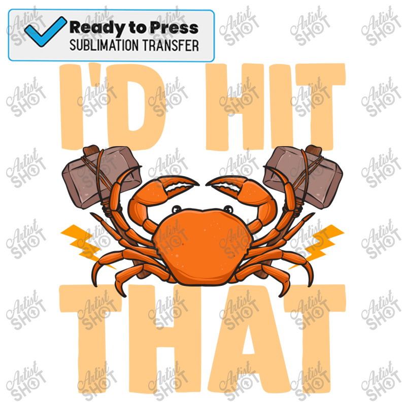 Crab Seafood Id Hit That Gift Sublimation Transfer | Artistshot