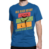 Real Black History Funny Black History Month Afric Classic T-shirt | Artistshot