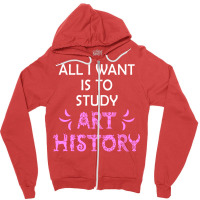 I Want To Live And Breathe Art History Worlds Best Zipper Hoodie | Artistshot