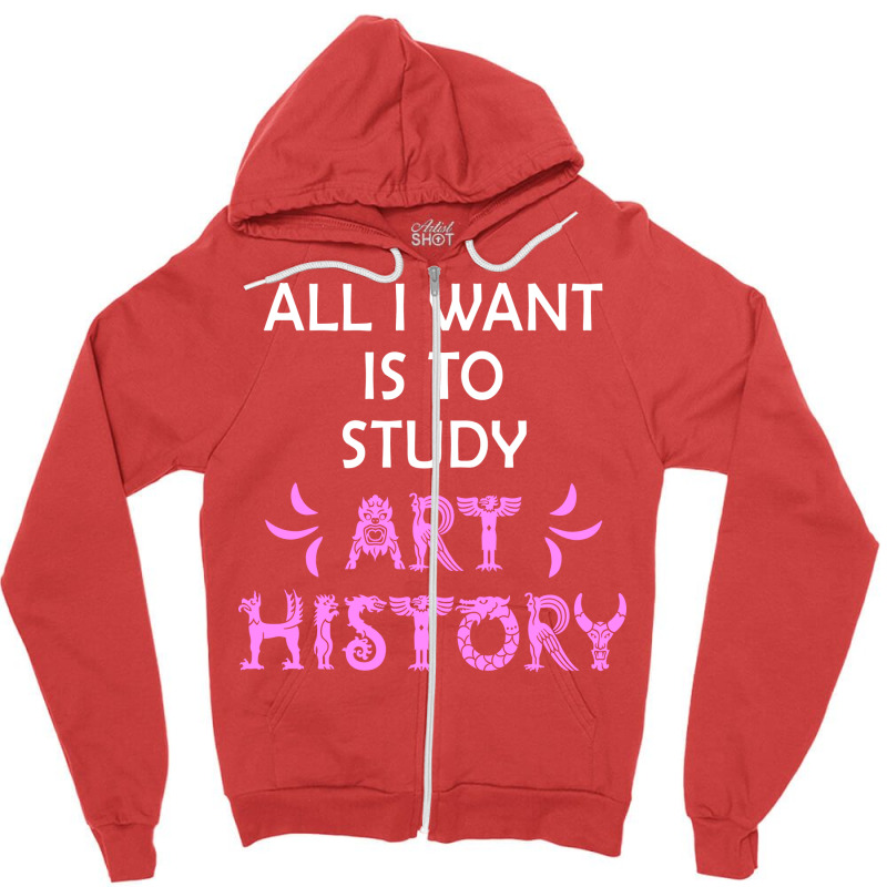 I Want To Live And Breathe Art History Worlds Best Zipper Hoodie | Artistshot