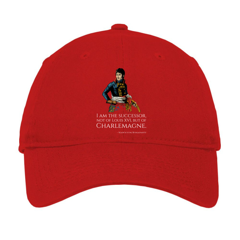 Napoleon Bonaparte I Am The Successor Not Of Louis Adjustable Cap by mshhorbadadee | Artistshot